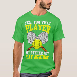 Tennis ja ik die speler u eerder niet Agai speelt T-shirt