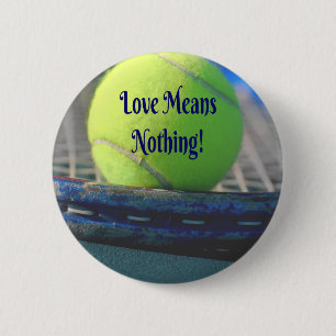 Tennis Love betekent niets! Motivatie Funny Ronde Button 5,7 Cm