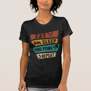 Tennis Lover Eat Sleep Ping Pong Herhalen T-shirt