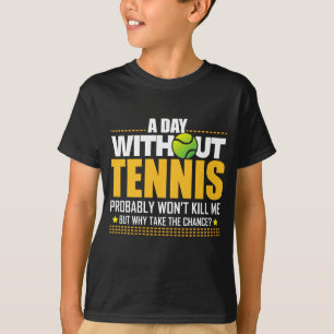 Tennis Lover Gift Idea - Tennis Gezegde T-shirt