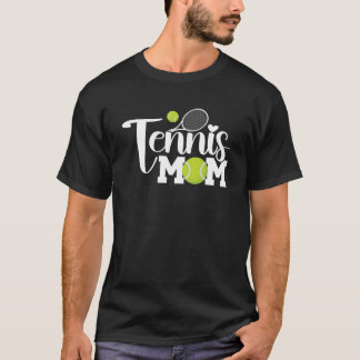 Tennis Mom Of A Tennis Player Mom Tennis Mama Tenn T-shirt