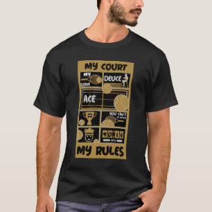 Tennis My Court Mes Règles T-shirt