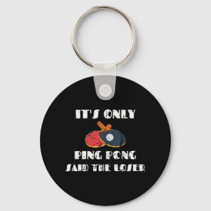 Tennis Paddle Coach Het is alleen pingpong Said Sleutelhanger