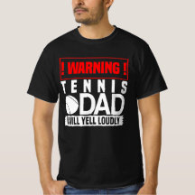 Tennis T Shirt - Opgelet, papa zal luid schreeuwen