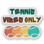 Tennis Vibes Only stickers Design (Voorkant)