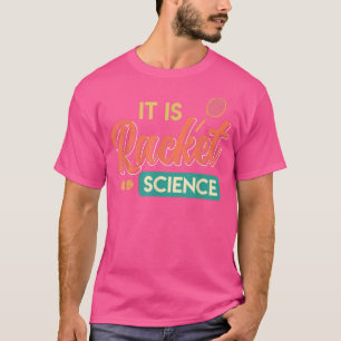Tennis zeggen Het is Racket Science Tennisser T-shirt