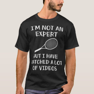 Tennisracket is geen expert grappig tennis t-shirt