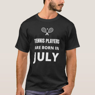 Tennissers worden geboren in juli t-shirt