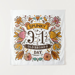 Tenture 1er févr - Jour de Spunky Old Broads
