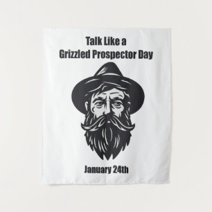 Tenture 24 janvier - Talk Like a Grizzled Prospector Day
