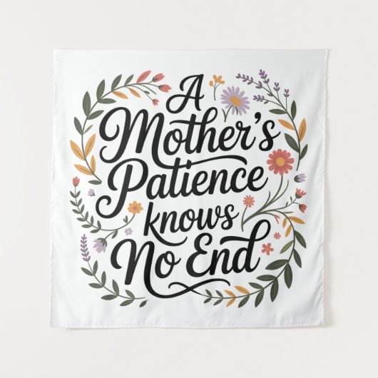 Tenture A Mother's Patience Knows No End (Devant)