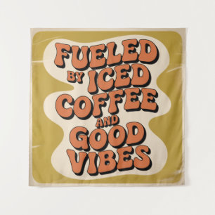 Tenture Alimenté par café glacé et bonnes vibrations
