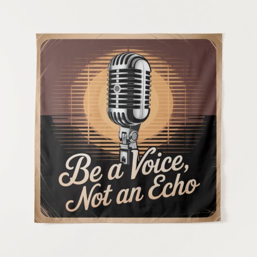 Tenture Be A Voice, Not An Echo (Devant)