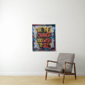 Tenture Be the Change : Inspirational Street Art (En situation)