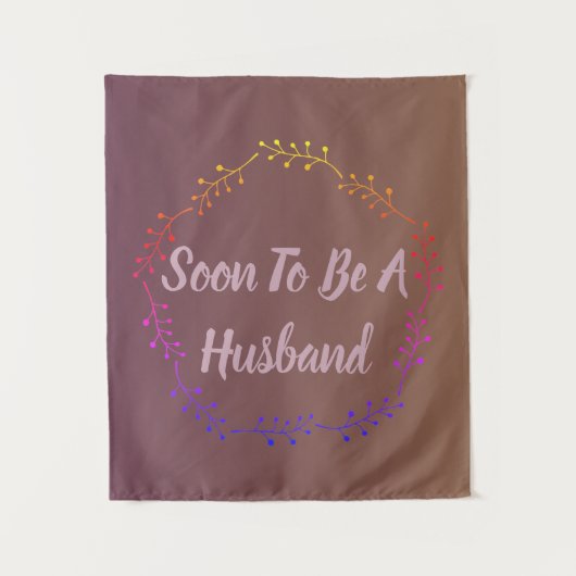 Tenture Bientôt Être Un Mari (Devant)