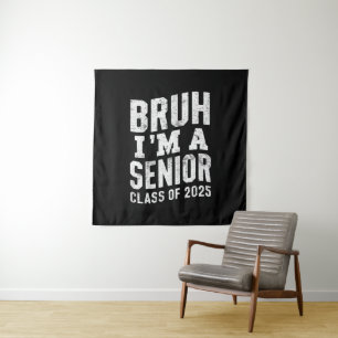 Tenture Bruh je suis un senior de la promotion 2025