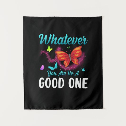 Tenture Butterfly Gift | Whatever You Are Be A Good One (Devant)