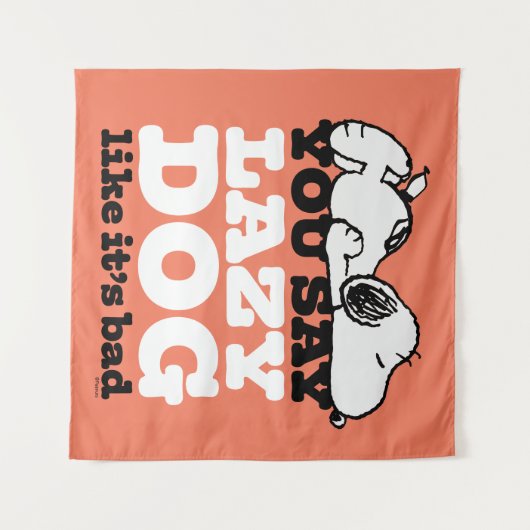 Tenture cacahuètes | Snoopy You Say Lazy Dog Like It's Bad (Devant (Horizontal))