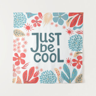 Tenture Carte postale, juste être cool, citation motivante