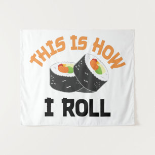 Tenture C'Est Comme Ça Que Je Roule - Sushi Drôle