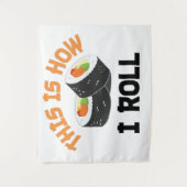 Tenture C'Est Comme Ça Que Je Roule - Sushi Drôle (Devant)