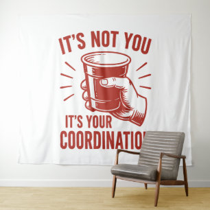 Tenture C'est pas toi, c'est ta coordination Beer Pong