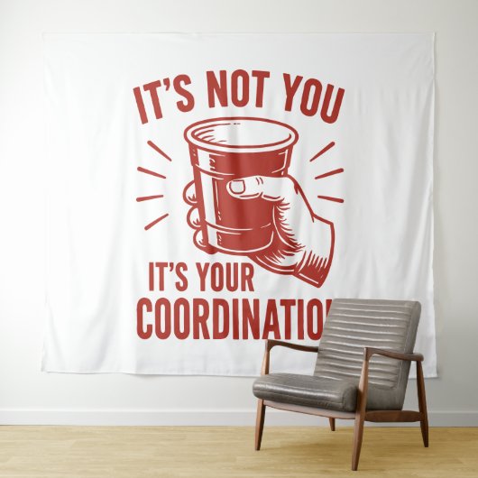 Tenture C'est pas toi, c'est ta coordination Beer Pong (En situation (horizontale))