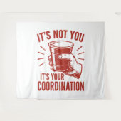 Tenture C'est pas toi, c'est ta coordination Beer Pong (Devant (Horizontal))