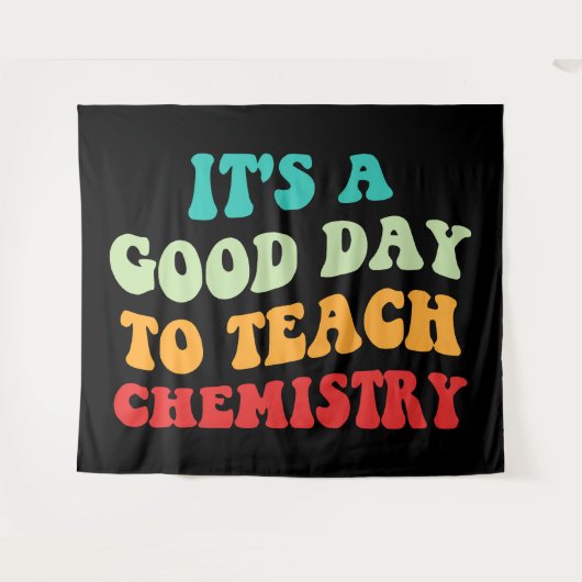 Tenture C'est une bonne journée pour enseigner la chimie I (Devant (Horizontal))