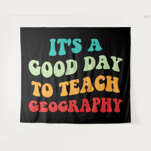 Tenture C'est Une Bonne Journée Pour Enseigner La Géograph