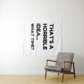 Tenture C'est une idée horrible, une citation amusante (En situation (horizontale))