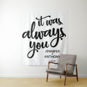 Tenture C'était toujours vous Mariage personnalisé fond d' (En situation)