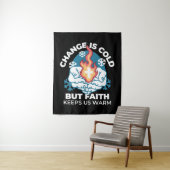 Tenture Changement du froid, Feu de foi - Chrétien motivat (En situation)