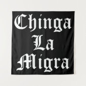 Tenture Chinga LA Migra (Devant)