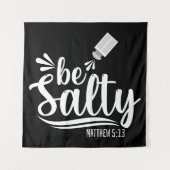 Tenture Christian Bible Verse Be Salty Matthieu 5:13 (Devant)