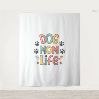 Tenture Dog Mom Life - Pawsitively Perfect Collection