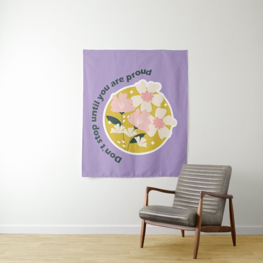 Tenture Don’t Stop Until You Are Proud  Motivational Quote (En situation)