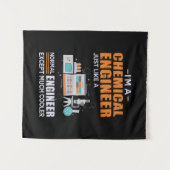 Tenture Engineer I Am A Chemical Engineer (Devant (Horizontal))