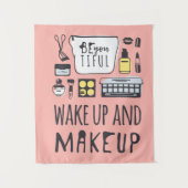 Tenture Êtes vous Tiful que | réveillent et maquillage (Devant)