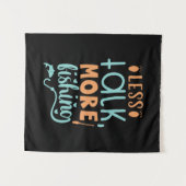 Tenture Fishing Art Less Talk More Fishing (Devant (Horizontal))