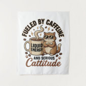 Tenture Fueled by Caffeine and Serious Cattitude Funny Cat (Devant)
