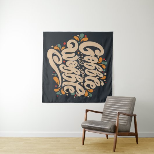 Tenture Gobble jusqu'à ce que vous tournez (En situation (horizontale))