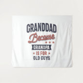 Tenture Grand-Père Parce Que Grand-Père Est Pour Les Vieux (Devant (Horizontal))