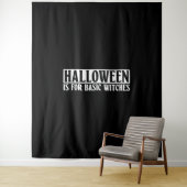 Tenture Halloween est pour sorcières de base - Goth Hallow (En situation)