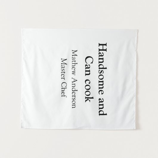 Tenture Handsome et peut cuisiner ajouter nom maître chef  (Devant (Horizontal))