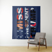 Tenture I Miss Président Trump (En situation)