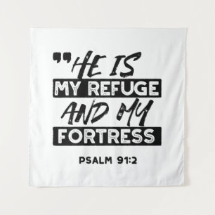 Tenture Il est mon refuge et ma forteresse - Psaume 91:2 B