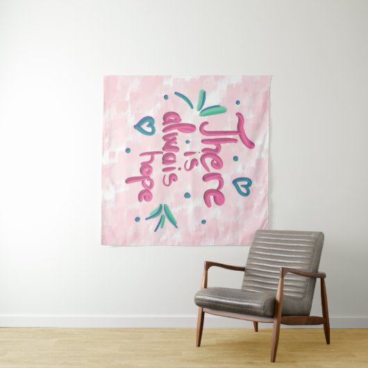 Tenture Il y a toujours espoir (En situation (horizontale))