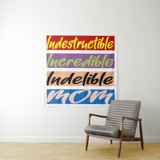 Tenture Indestructible, Incroyable, Indébile Maman (En situation)