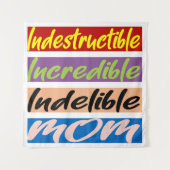 Tenture Indestructible, Incroyable, Indébile Maman (Devant)
